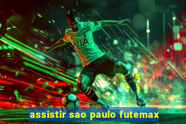 assistir sao paulo futemax